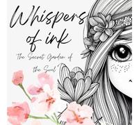 Whispers of ink: The Secret Garden of the Soul