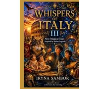 WHISPERS OF ITALY III: New Magical Tales Inspired by Italian Legends