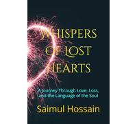 Whispers of Lost Hearts: A Journey Through Love, Loss, and the Language of the Soul (NEXT//GEN)