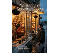 Whispers of Moonhaven Cove: The Bookshop of Second Chances: 3