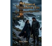 Whispers of Moonhaven Cove: The Lighthouse Keeper’s Secret