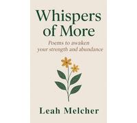 Whispers of More: Poems to Awaken Your Strength and Abundance