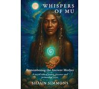 Whispers of Mu: Remembering The Ancient Mother