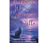 Whispers of Murder on the Cliffs: Flickering Lights. Craggy Cliffs. Three Dead Swim Stars. (Sunset Cove Cozy Murder Mystery Series)
