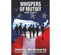 WHISPERS OF MUTINY: Combat Journal 5 (Abridged Edition) (Memoirs From Operation Iraqi Freedom)