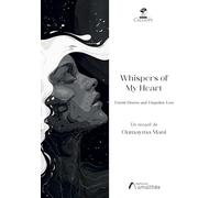 Whispers of My Heart: Untold Desires and Unspoken Love