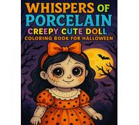 Whispers of Porcelain: Creepy Cute Doll Coloring Book for Halloween