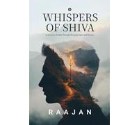 Whispers of Shiva: A Journey of faith Through Everyday Signs and Dreams