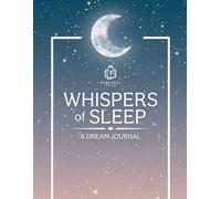 Whispers of Sleep: A Dream Journal