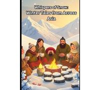 Whispers of Snow: Winter Tales from Across Asia