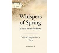 Whispers of Spring: Handcrafted Melodies for Harp by Mayank Gupta