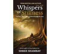 Whispers of Stillness: Where the soul listens beyond the noise Series XLIII: 43