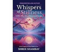 Whispers of Stillness: Where the soul listens beyond the noise Series XXX