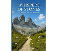 WHISPERS OF STONES: THE HIDDEN TRAIL OF DOLOMITES