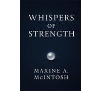WHISPERS OF STRENGTH: Reflections on Courage, Healing, and Becoming