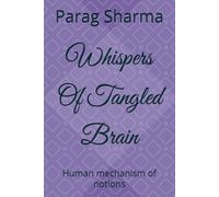 Whispers Of Tangled Brain: Human mechanism of notions