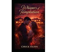 Whispers of Temptation: Forbidden Desires and Unbreakable Bonds