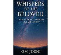 Whispers of the Beloved: A Soul’s Journey Through Love and Infinity