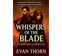 Whispers of the Blade: 11 (The Bloodbound Chronicles)