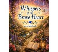 Whispers of the Brave Heart