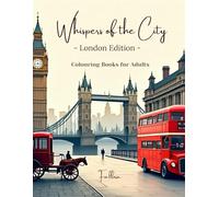 Whispers of the City - London Edition: Colouring Books for adults