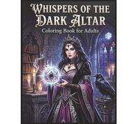 Whispers of the Dark Altar Coloring Book for Adults: 60 Grayscale Gothic Images for Shadow Inspirations and Fun Large Print (Grayscale Creations)