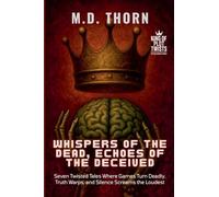 Whispers of the Dead, Echoes of the Deceived: Seven Twisted Tales Where Games Turn Deadly, Truth Warps, and Silence Screams the Loudest (9)