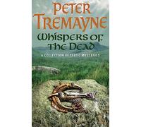 Whispers of the Dead (Sister Fidelma Mysteries Book 15): An unputdownable collection of gripping Celtic mysteries