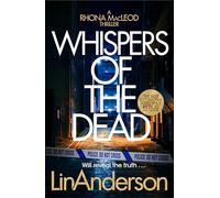 Whispers of the Dead: A Thrilling Scottish Crime Novel That You Won't Be Able to Put Down: 18 (Rhona MacLeod, 18)