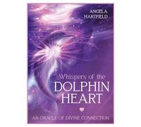 Whispers of the Dolphin Heart: An Oracle of Divine Connection - 44 cards & 168pp guidebook