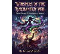 WHISPERS OF THE ENCHANTED VEIL
