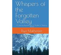 Whispers of the Forgotten Valley: A Journey Beyond Time to Awaken a Sleeping World