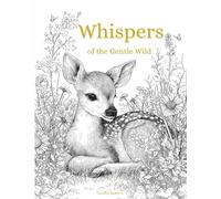 Whispers of the Gentle Wild: A Gentle Coloring Book for Quiet Moments