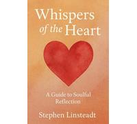 Whispers of the Heart: A Guide to Soulful Reflection