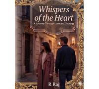 Whispers of the Heart - A Journey Through Love and Courage