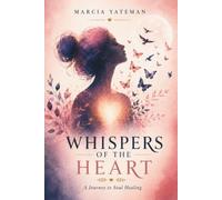 Whispers of the Heart: A Journey to Soul Healing