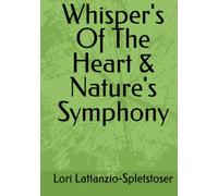 Whisper's Of The Heart & Nature's Symphony