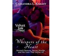 Whispers of the Heart: Second Chances, Secret Worlds, and the Love That Defies All: 11 (Velvet Ink: Heat in Every Shade)