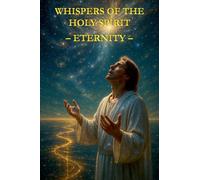 Whispers of the Holy Spirit - Eternity