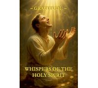 Whispers of the Holy Spirit - Gratitude