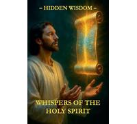 Whispers of the Holy Spirit - Hidden Wisdom