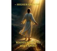Whispers of the Holy Spirit - Higher Ground
