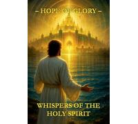 Whispers of the Holy Spirit - Hope of Glory