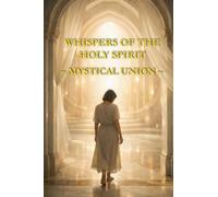 Whispers of the Holy Spirit - Mystical Union