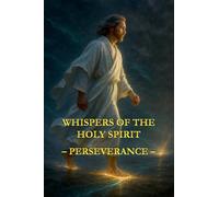 Whispers of the Holy Spirit - Perseverance