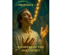 Whispers of the Holy Spirit - Prophecy