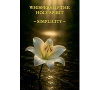Whispers of the Holy Spirit - Simplicity