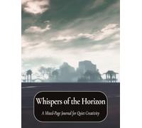Whispers of the Horizon A Mixed-Page Journal for Quiet Creativity