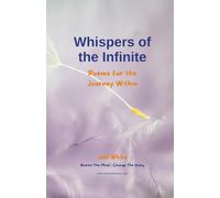 Whispers of the Infinite: Poems for the Journey Within