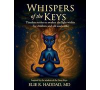 Whispers of the Keys: Timeless Stories to Awaken the Light Within For Children and Old Souls Alike
